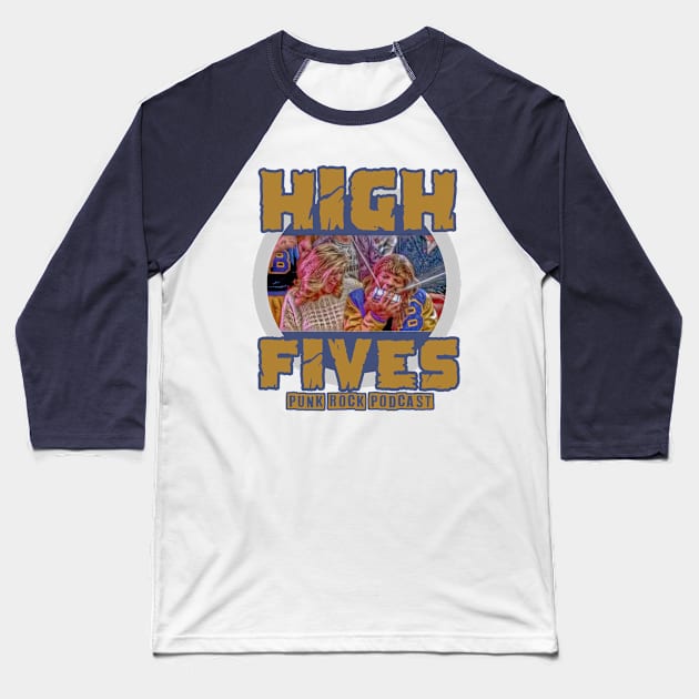 High Fives Punk Rock Podcast Baseball T-Shirt by HighFivesPunkRockPodcast